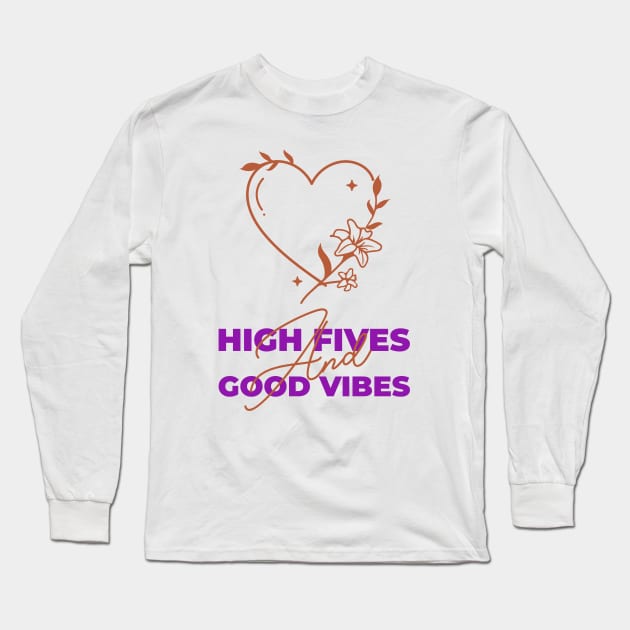 High Fives And Good Vibes Long Sleeve T-Shirt by Jitesh Kundra